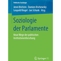 Soziologie der Parlamente: Neue Wege der politischen Institutionenforschung [Paperback]