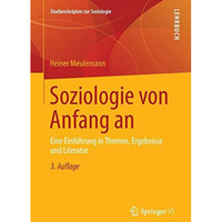 Soziologie von Anfang an: Eine Einf?hrung in Themen, Ergebnisse und Literatur [Paperback]