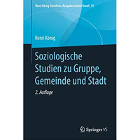 Soziologische Studien zu Gruppe, Gemeinde und Stadt [Hardcover]