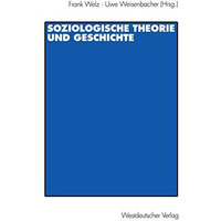 Soziologische Theorie und Geschichte [Paperback]