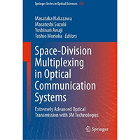 Space-Division Multiplexing in Optical Communication Systems: Extremely Advanced [Hardcover]