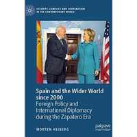 Spain and the Wider World since 2000: Foreign Policy and International Diplomacy [Paperback]