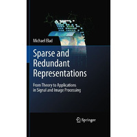 Sparse and Redundant Representations: From Theory to Applications in Signal and  [Paperback]