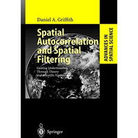 Spatial Autocorrelation and Spatial Filtering: Gaining Understanding Through The [Hardcover]