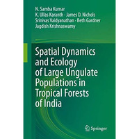 Spatial Dynamics and Ecology of Large Ungulate Populations in Tropical Forests o [Hardcover]