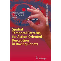 Spatial Temporal Patterns for Action-Oriented Perception in Roving Robots [Paperback]