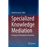 Specialized Knowledge Mediation: Ontological & Metaphorical Modelling [Hardcover]