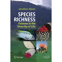 Species Richness: Patterns in the Diversity of Life [Paperback]