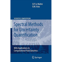 Spectral Methods for Uncertainty Quantification: With Applications to Computatio [Hardcover]