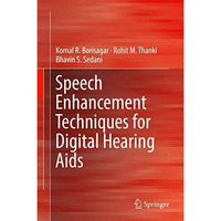 Speech Enhancement Techniques for Digital Hearing Aids [Hardcover]