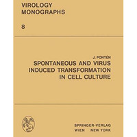 Spontaneous and Virus Induced Transformation in Cell Culture [Paperback]