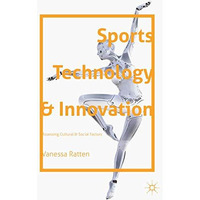 Sports Technology and Innovation: Assessing Cultural and Social Factors [Hardcover]