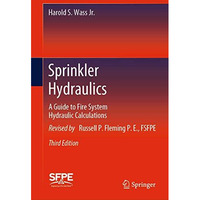 Sprinkler Hydraulics: A Guide to Fire System Hydraulic Calculations [Hardcover]