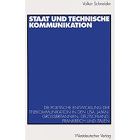 Staat und technische Kommunikation: Die politische Entwicklung der Telekommunika [Paperback]