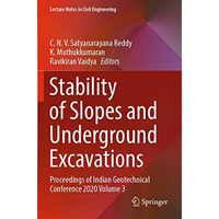 Stability of Slopes and Underground Excavations: Proceedings of Indian Geotechni [Paperback]