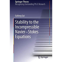 Stability to the Incompressible Navier-Stokes Equations [Hardcover]