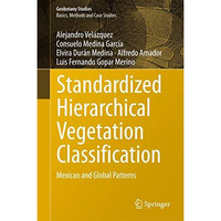 Standardized Hierarchical Vegetation Classification: Mexican and Global Patterns [Hardcover]