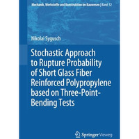 Stochastic Approach to Rupture Probability of Short Glass Fiber Reinforced Polyp [Paperback]