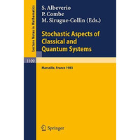 Stochastic Aspects of Classical and Quantum Systems: Proceedings of the 2nd Fren [Paperback]