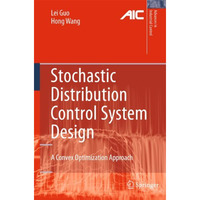 Stochastic Distribution Control System Design: A Convex Optimization Approach [Hardcover]