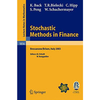 Stochastic Methods in Finance: Lectures given at the C.I.M.E.-E.M.S. Summer Scho [Paperback]