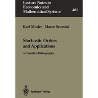 Stochastic Orders and Applications: A Classified Bibliography [Paperback]