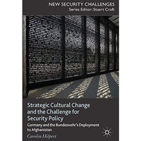 Strategic Cultural Change and the Challenge for Security Policy: Germany and the [Hardcover]