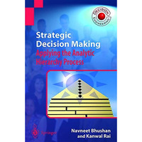 Strategic Decision Making: Applying the Analytic Hierarchy Process [Hardcover]