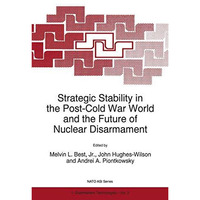 Strategic Stability in the Post-Cold War World and the Future of Nuclear Disarma [Hardcover]