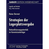 Strategien der Lagerplatzvergabe: Rationalisierungspotentiale im Kommissionierla [Paperback]