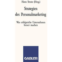 Strategien des Personalmarketing: Was erfolgreiche Unternehmen besser machen [Paperback]