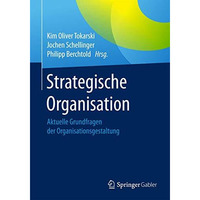 Strategische Organisation: Aktuelle Grundfragen der Organisationsgestaltung [Paperback]