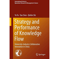 Strategy and Performance of Knowledge Flow: University-Industry Collaborative In [Hardcover]