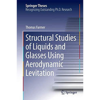 Structural Studies of Liquids and Glasses Using Aerodynamic Levitation [Hardcover]