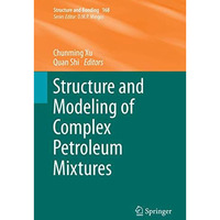 Structure and Modeling of Complex Petroleum Mixtures [Hardcover]