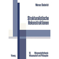 Strukturalistische Rekonstruktionen: Untersuchungen zur Bedeutung, Weiterentwick [Paperback]