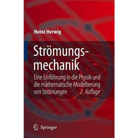 Str?mungsmechanik: Eine Einf?hrung in die Physik und die mathematische Modellier [Paperback]