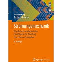 Str?mungsmechanik: Physikalisch-mathematische Grundlagen und Anleitung zum L?sen [Paperback]