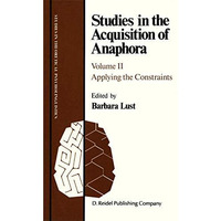 Studies in the Acquisition of Anaphora: Applying the Constraints [Hardcover]