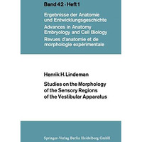 Studies on the Morphology of the Sensory Regions of the Vestibular Apparatus [Paperback]