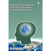 Subject Teaching and Teacher Education in the New Century: Research and Innovati [Paperback]