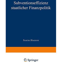 Subventionseffizienz staatlicher Finanzpolitik [Paperback]