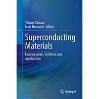 Superconducting Materials: Fundamentals, Synthesis and Applications [Hardcover]