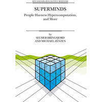 Superminds: People Harness Hypercomputation, and More [Paperback]