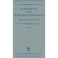 Supernovae and Supernova Remnants: Proceedings of the International Conference o [Paperback]