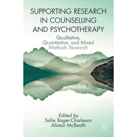 Supporting Research in Counselling and Psychotherapy: Qualitative, Quantitative, [Paperback]