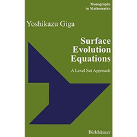 Surface Evolution Equations: A Level Set Approach [Hardcover]