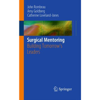 Surgical Mentoring: Building Tomorrow's Leaders [Paperback]