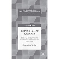 Surveillance Schools: Security, Discipline and Control in Contemporary Education [Hardcover]