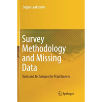 Survey Methodology and Missing Data: Tools and Techniques for Practitioners [Paperback]